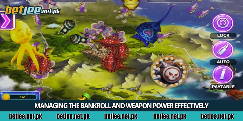 Managing the bankroll and weapon power effectively