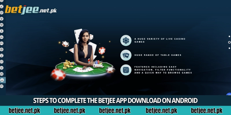 Steps to complete the Betjee App Download on Android